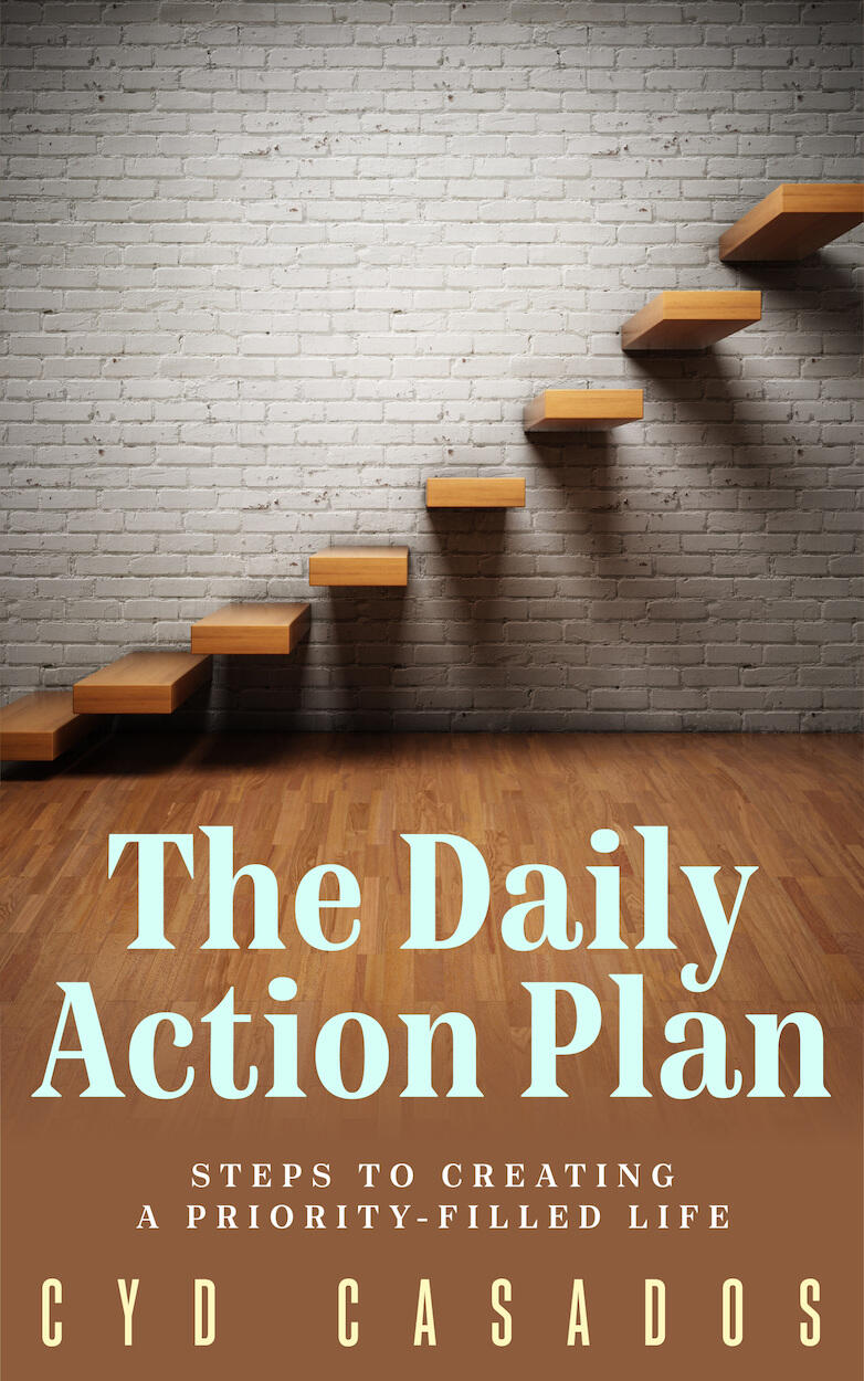 Cover image of The Daily Action Plan: Steps to Creating a Priority-Filled Life